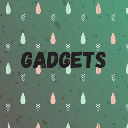 Gadgets